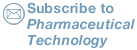 Subscribe to Pharmaceutical Technology